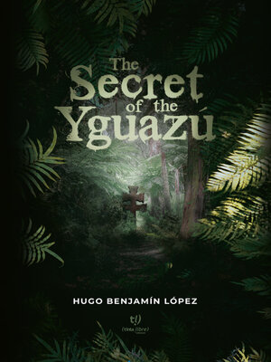 cover image of The secret of the Yguazú
